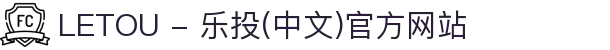 LETOU - 乐投(中文)官方网站